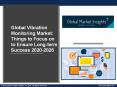 Global Vibration Monitoring Market: Factors Helping to Maintain Strong Position Globally 2020-2026 PowerPoint PPT Presentation