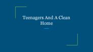 Teenagers And A Clean Home