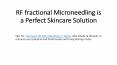 RF fractional Microneedling is a Perfect Skincare Solution PowerPoint PPT Presentation