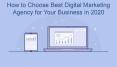How to Choose Best Digital Marketing Agency for Your Business in 2020 PowerPoint PPT Presentation