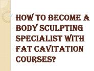Is it Worth Taking Fat Cavitation Courses?