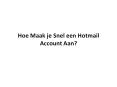 Hoe Maak je Snel een Hotmail Account Aan? PowerPoint PPT Presentation