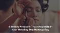 5 Beauty Products That Should Be in Your Wedding Day Makeup Bag PowerPoint PPT Presentation