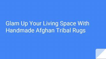 Quality Handmade Tribal Rugs