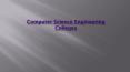Computer Science Engineering Colleges (1) PowerPoint PPT Presentation