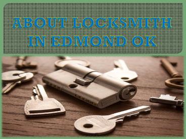 ABOUT LOCKSMITH IN EDMOND OK