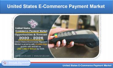 United States E-Commerce Payment Market & Forecast by Payment Method & Category -  Renub Research
