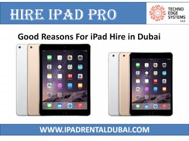 Good Reasons For Hire IPad Pro in Dubai