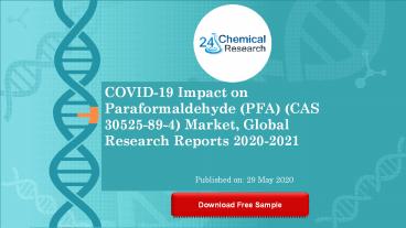 COVID 19 Impact on Paraformaldehyde PFA CAS 30525 89 4 Market, Global Research Reports 2020 2021