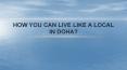 How You Can Live Like A Local In Doha? PowerPoint PPT Presentation