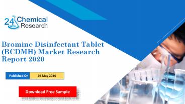 Bromine Disinfectant Tablet (BCDMH) Market, Global Research Reports 2020-2021