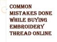 How to Choose the Right Embroidery Thread Online?