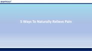 5 Ways To Naturally Relieve Pain
