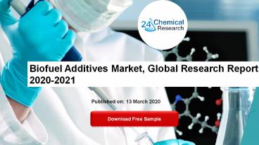 Biofuel Additives Market, Global Research Reports 2020-2021