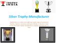 Silver Trophy Manufacturer PowerPoint PPT Presentation