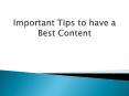 Important Tips to have a Best Content PowerPoint PPT Presentation