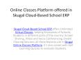 Online Classes Platform offered in Skugal Cloud-Based School ERP PowerPoint PPT Presentation
