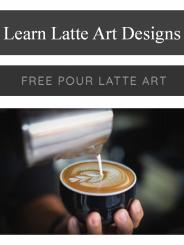 Learn Latte Art Designs
