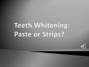 Teeth Whitening: Paste or Strips?