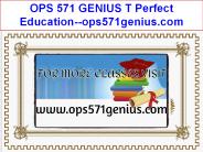 OPS 571 GENIUS T Perfect Education--ops571genius.com