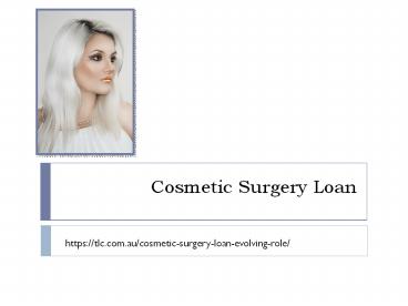 How Cosmetic Surgery Loan Has Made Women Stronger, Believers