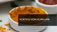 VORTEILEVON KURKUMA
