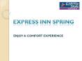 Make Your Stay Comfortable with Express Inn Spring Texas! PowerPoint PPT Presentation