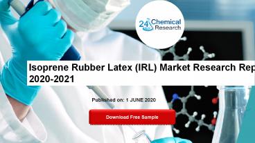 Isoprene Rubber Latex (IRL) Market Research Reports 2020-2021