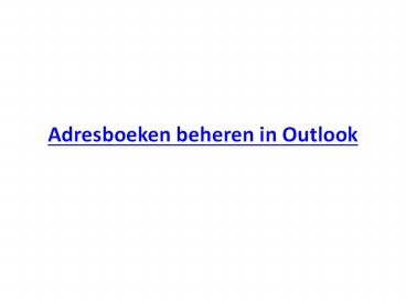 Adresboeken beheren in Outlook