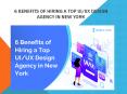6 Benefits of Hiring a Top UI/UX Design Agency in New York PowerPoint PPT Presentation