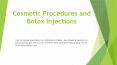 Cosmetic Procedures and Botox Injections PowerPoint PPT Presentation