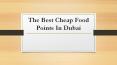 The Best Cheap Food Points In Dubai
