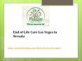 Best End of Life Care Las Vegas PowerPoint PPT Presentation