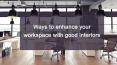 Ways to enhance your workspace with good interiors PowerPoint PPT Presentation