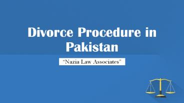 Consult About Legal Divorce Procedure in Pakistan By Advocate Nazia