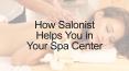 How Salonist Helps You in Your Spa Center PowerPoint PPT Presentation