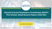 Biaxially Oriented Polyethylene Terephthalate (BOPET) Films Market, Global Research Reports 2020-2021