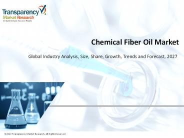 Chemical Fiber Oil Market Growth Outlook, Trend, Growth and Share Estimation Analysis2027