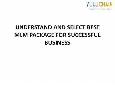Understand & Select Best MLM Package For  Successful Business