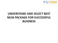 Understand & Select Best MLM Package For  Successful Business PowerPoint PPT Presentation