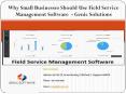 Why Small Businesses Should Use Field Service Management Software  - Genic Solutions PowerPoint PPT Presentation