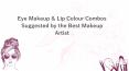 Eye Makeup & Lip Colour Combos Suggested by the Best Makeup Artist PowerPoint PPT Presentation