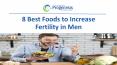 8 Best Foods to Increase Fertility in Men PowerPoint PPT Presentation