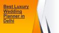 Best Luxury Wedding Planner in Delhi PowerPoint PPT Presentation