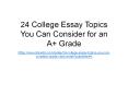 24 College Essay Topics You Can Consider for an A+ Grade PowerPoint PPT Presentation