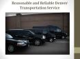 Denver Transportation Service with Reliability and Reasonable Rates PowerPoint PPT Presentation