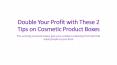 Double Your Profit with These 2 Tips on Cosmetic Product Boxes PowerPoint PPT Presentation