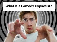 What Is a Comedy Hypnotist?