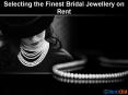 Selecting the Finest Bridal Jewellery on Rent PowerPoint PPT Presentation