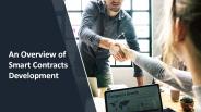 An Overview of Smart Contracts Development